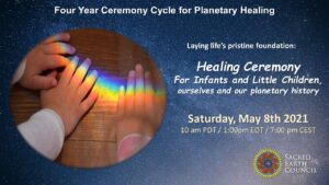 Laying Life's Pristine Foundations, Healing Ceremony for the Children and Infants